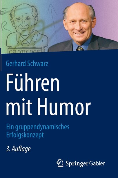 Führen mit Humor: Ein gruppendynamisches Erfolgskonzept by Gerhard Schwarz