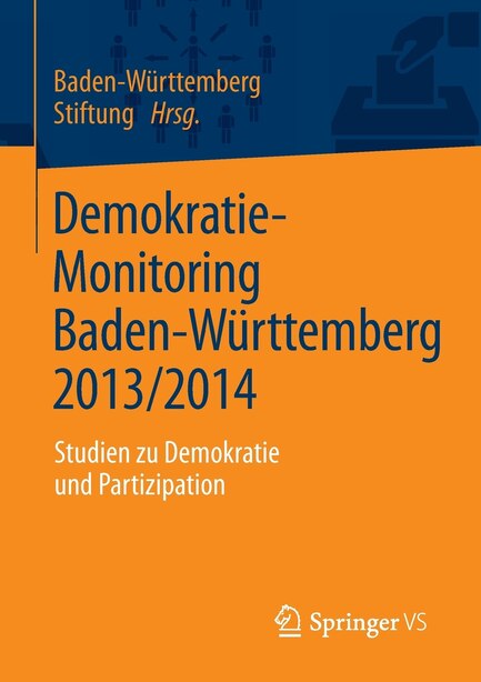 Demokratie-Monitoring Baden-Württemberg 2013/2014: Studien zu Demokratie und Partizipation by Baden-Württemberg Stiftung