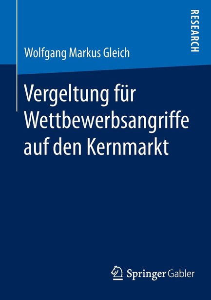 Vergeltung für Wettbewerbsangriffe auf den Kernmarkt by Wolfgang Markus Gleich