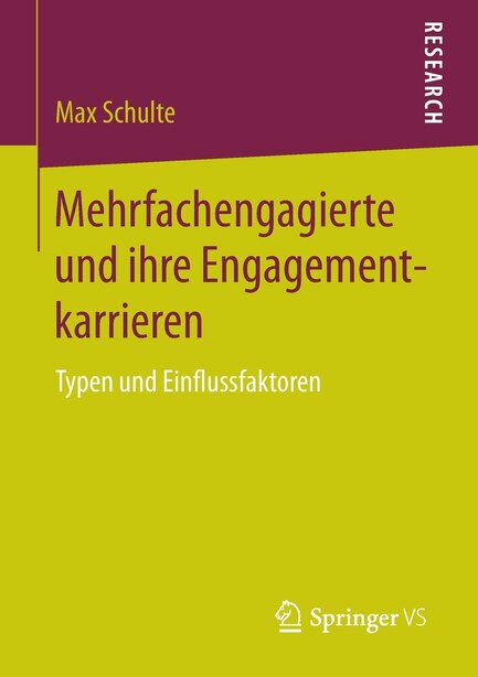 Mehrfachengagierte und ihre Engagementkarrieren: Typen und Einflussfaktoren by Max Schulte