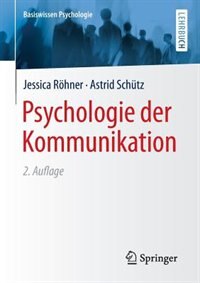 Psychologie der Kommunikation by Jessica Röhner