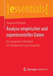 Analyse empirischer und experimenteller Daten: Ein kompakter Überblick für Studierende und Anwender by Siegmund Brandt