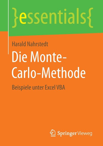 Die Monte-Carlo-Methode: Beispiele unter Excel VBA by Harald Nahrstedt