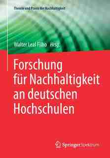 Forschung für Nachhaltigkeit an deutschen Hochschulen by Walter Leal Filho