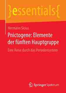 Pnictogene: Elemente der fünften Hauptgruppe: Eine Reise durch das Periodensystem by Hermann Sicius