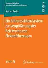 Ein Fahrerassistenzsystem Zur Vergrößerung Der Reichweite Von Elektrofahrzeugen by Gernot Becker