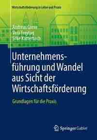 Unternehmensführung Und Wandel Aus Sicht Der Wirtschaftsförderung: Grundlagen Für Die Praxis by Andreas Greve
