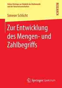 Zur Entwicklung Des Mengen- Und Zahlbegriffs by Simeon Schlicht