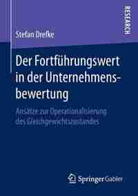 Der Fortführungswert In Der Unternehmensbewertung: Ansätze Zur Operationalisierung Des Gleichgewichtszustandes by Stefan Drefke