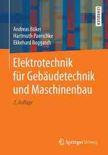 Elektrotechnik Für Gebäudetechnik Und Maschinenbau by Andreas Böker