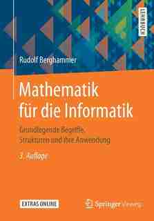 Mathematik Für Die Informatik: Grundlegende Begriffe, Strukturen Und Ihre Anwendung by Rudolf Berghammer