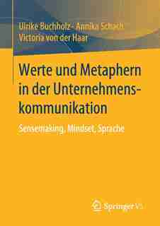 Werte Und Metaphern In Der Unternehmenskommunikation: Sensemaking, Mindset, Sprache by Ulrike Buchholz