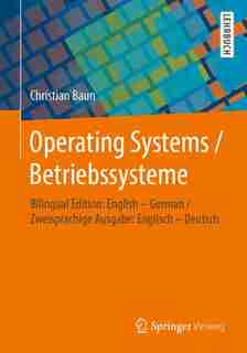 Operating Systems / Betriebssysteme: Bilingual Edition: English - German / Zweisprachige Ausgabe: Englisch - Deutsch by Christian Baun