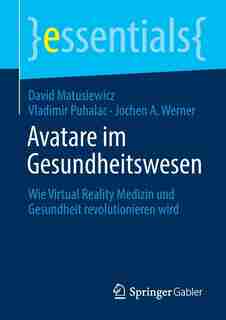 Avatare Im Gesundheitswesen: Wie Virtual Reality Medizin Und Gesundheit Revolutionieren Wird by David Matusiewicz