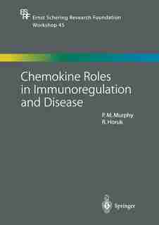 Chemokine Roles in Immunoregulation and Disease by Philip M. Murphy