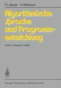 Algorithmische Sprache und Programmentwicklung by F.l. Bauer