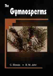 The Gymnosperms by Chhaya Biswas