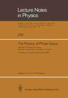 The Physics of Phase Space: Nonlinear Dynamics and Chaos, Geometric Quantization,and Wigner Function by Young S. Kim