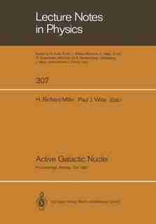 Active Galactic Nuclei: Proceedings of a Conference Held at the Georgia State University, Atlanta, Georgia October 28-30, 1 by H. Richard Miller