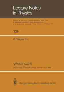 White Dwarfs: Proceedings of IAU Colloquium No. 114, Held at Dartmouth College, Hanover, New Hampshire, USA, Augu by Gary Wegner