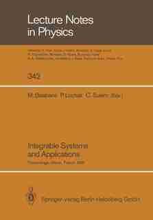 Integrable Systems and Applications: Proceedings of a Workshop Held at Oléron, France, June 20-24, 1988 by Mikhael Balabane