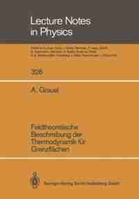 Feldtheoretische Beschreibung der Thermodynamik für Grenzflächen by Adolf Grauel
