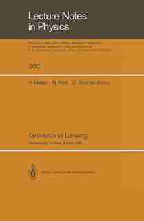 Gravitational Lensing: Proceedings of a Workshop Held in Toulouse, France September 13-15, 1989 by Yannick Mellier