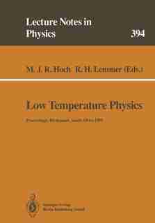Low Temperature Physics: Proceedings of the Summer School, Held at Blydepoort, Eastern Transvaal, South Africa, 15-25 Januar by Michael J.r. Hoch