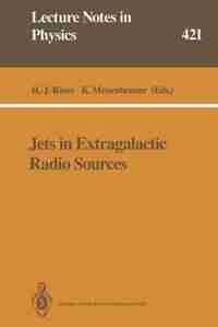 Jets in Extragalactic Radio Sources: Proceedings of a Workshop Held at Ringberg Castle, Tegernsee, FRG, September 22-28, 1991 by Hermann-josef Röser
