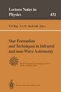 Star Formation and Techniques in Infrared and mm-Wave Astronomy: Lectures Held at the Predoctoral Astrophysics School V Organized by the European Astrophysics Docto by T.P. Ray