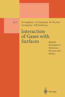 Interaction of Gases with Surfaces: Detailed Description of Elementary Processes and Kinetics by Alexander V. Bogdanov