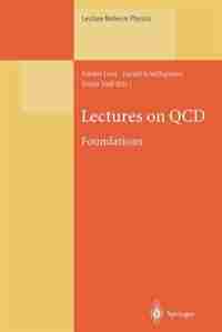 Lectures on QCD: Foundations by Frieder Lenz