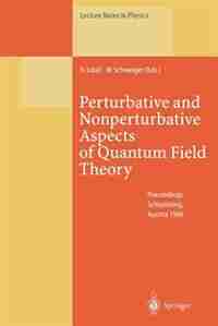 Perturbative and Nonperturbative Aspects of Quantum Field Theory: Proceedings of the 35. Internationale Universitätswochen für Kern- und Teilchenphysik, Schladming, by H. Latal