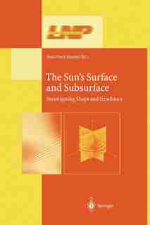 The Sun's Surface and Subsurface: Investigating Shape and Irradiance by Jean-Pierre Rozelot