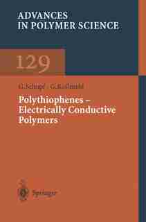 Polythiophenes - Electrically Conductive Polymers by G. Schopf