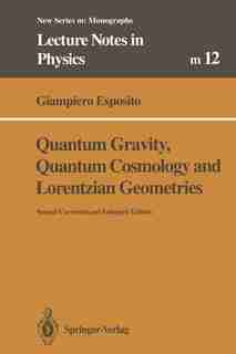 Quantum Gravity, Quantum Cosmology and Lorentzian Geometries by Giampiero Esposito