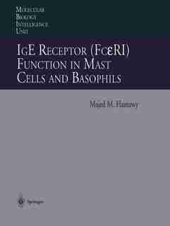 Ige Receptor (fci Ri) Function In Mast Cells And Basophils by Majed M. Hamawy