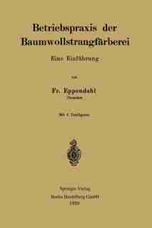 Betriebspraxis der Baumwollstrangfärberei: Eine Einführung by Friedrich Eppendahl