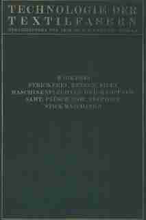 Wirkerei und Strickerei, Netzen und Filetstrickerei, Maschinenflechten U. Maschinenklöppeln, Flecht- Und Klöppelmaschinen, Samt, Plüsch, Künstliche Pelze, Die Herstellung Der Teppiche, Stickmaschinen by Carl Aberle