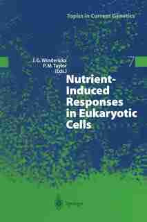 Nutrient-Induced Responses in Eukaryotic Cells by Joris Winderickx