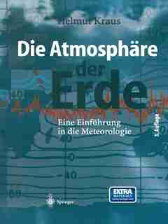 Die Atmosphäre der Erde: Eine Einführung in die Meteorologie by Helmut Kraus