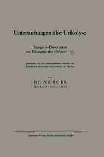 Untersuchungen Über Urikolyse: Inaugural-dissertation Zur Erlangung Der Doktorwürde by Heinz Bork