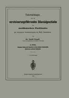 Untersuchungen über die versteinerungsführenden Diluvialgeschiebe des norddeutschen Flachlandes mit besonderer Berücksichtigung der Mark Brandenburg: I. Stück. Allgemeine Einleitung nebst Uebersicht der älteren baltischen Sedimentgebilde. Untersilur by Adolf Remelé