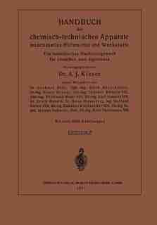 Handbuch der chemisch-technischen Apparate maschinellen Hilfsmittel und Werkstoffe: Ein lexikalisches Nachschlagewerk für Chemiker und Ingenieure by Ernst Krause