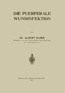 Die Puerperale Wundinfektion by Albert Hamm