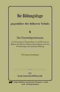 Die Bildungsfrage gegenüber der höheren Schule by Anonymus