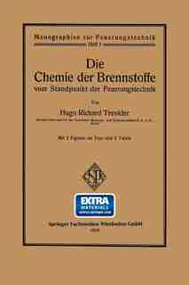 Die Chemie der Brennstoffe vom Standpunkt der Feuerungstechnik by Hugo Richard Trenkler