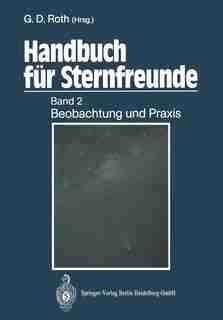 Handbuch für Sternfreunde: Band 2: Beobachtung und Praxis by Rainer Beck