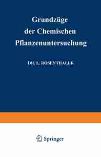 Grundzüge Der Chemischen Pflanzenuntersuchung by Leopold Rosenthaler