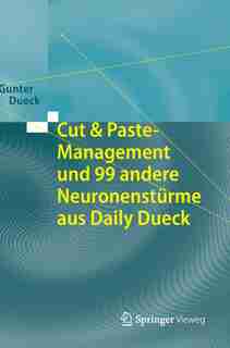 Cut & Paste-Management und 99 andere Neuronenstürme aus Daily Dueck by Gunter Dueck